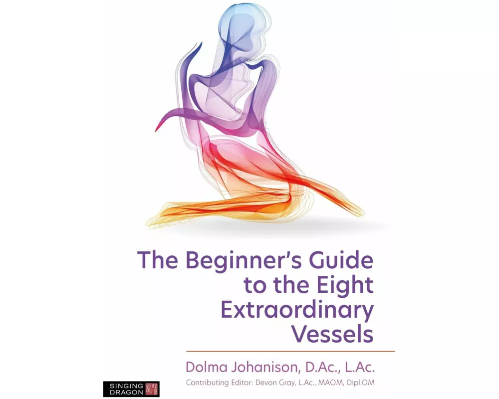 The Beginner's Guide to the Eight Extraordinary Vessels