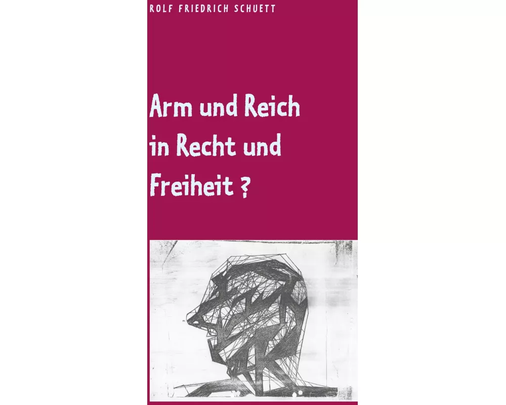 Arm und Reich in Recht und Freiheit?