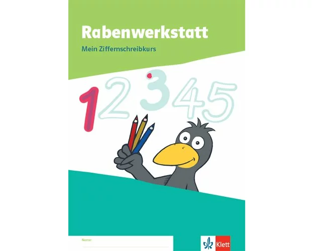 Rabenwerkstatt 1. Mein Ziffernschreibkurs Klasse 1