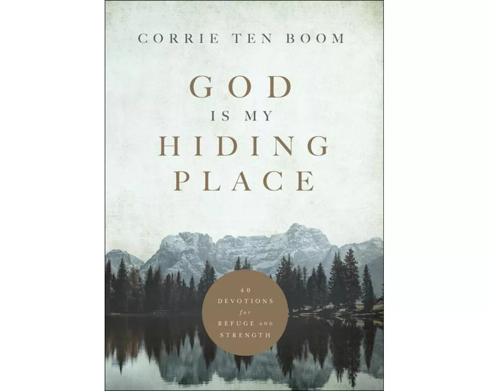 God Is My Hiding Place – 40 Devotions for Refuge and Strength