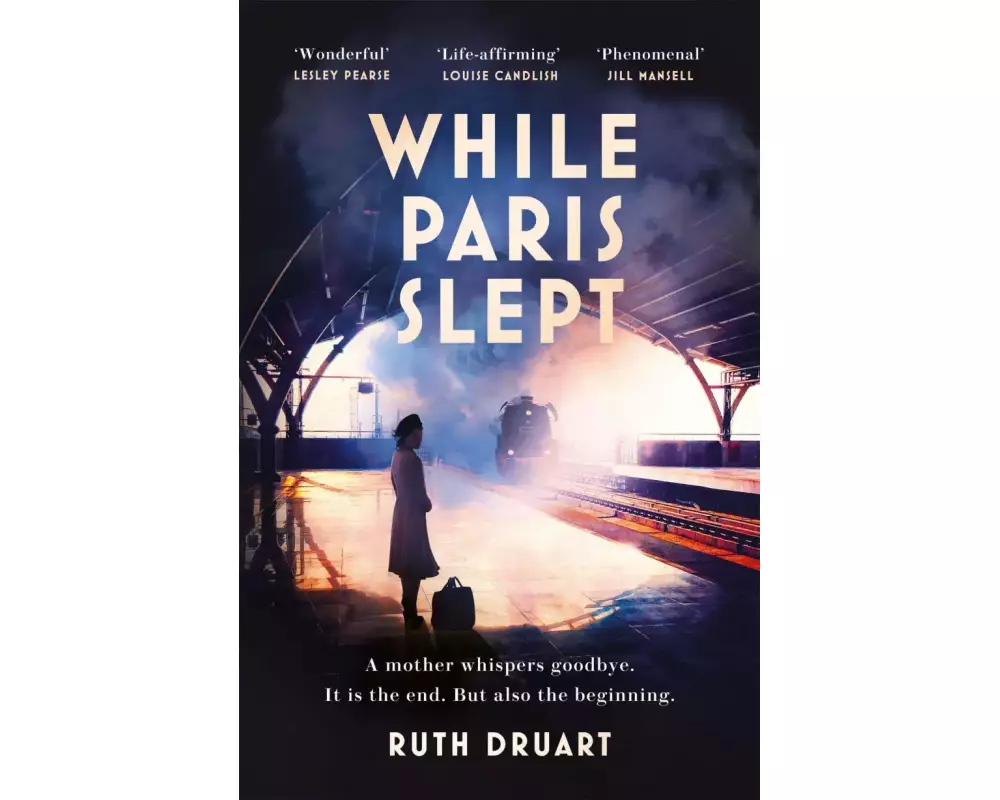 While Paris Slept: A mother faces a heartbreaking choice in this bestselling story of love and courage in World War 2