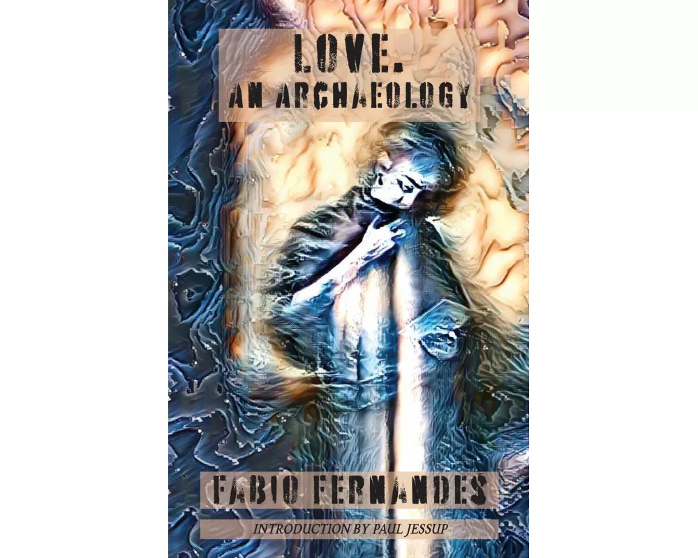 Love. An Archaeology