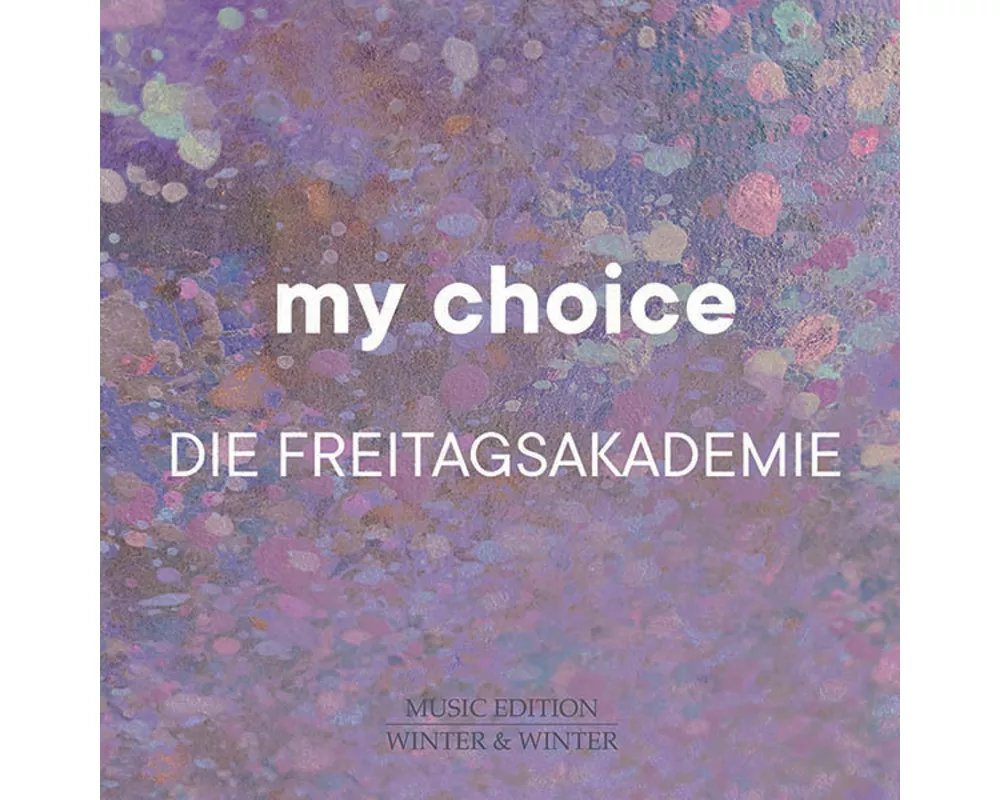 Die Freitagsakademie:My Choice