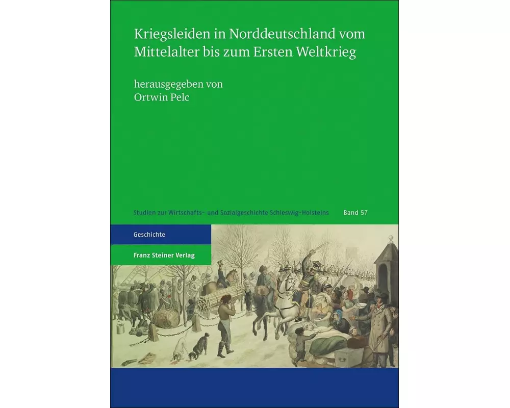 Kriegsleiden in Norddeutschland vom Mittelalter bis zum Ersten Weltkrieg