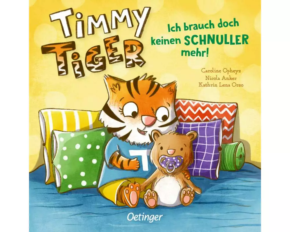 Timmy Tiger. Ich brauch doch keinen Schnuller mehr!