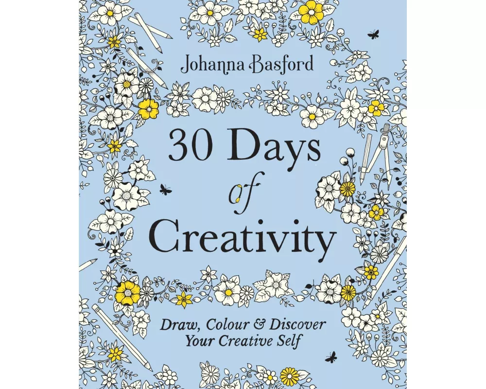 30 Days of Creativity: Draw, Colour and Discover Your Creative Self