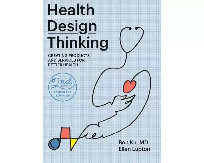 Health Design Thinking, second edition