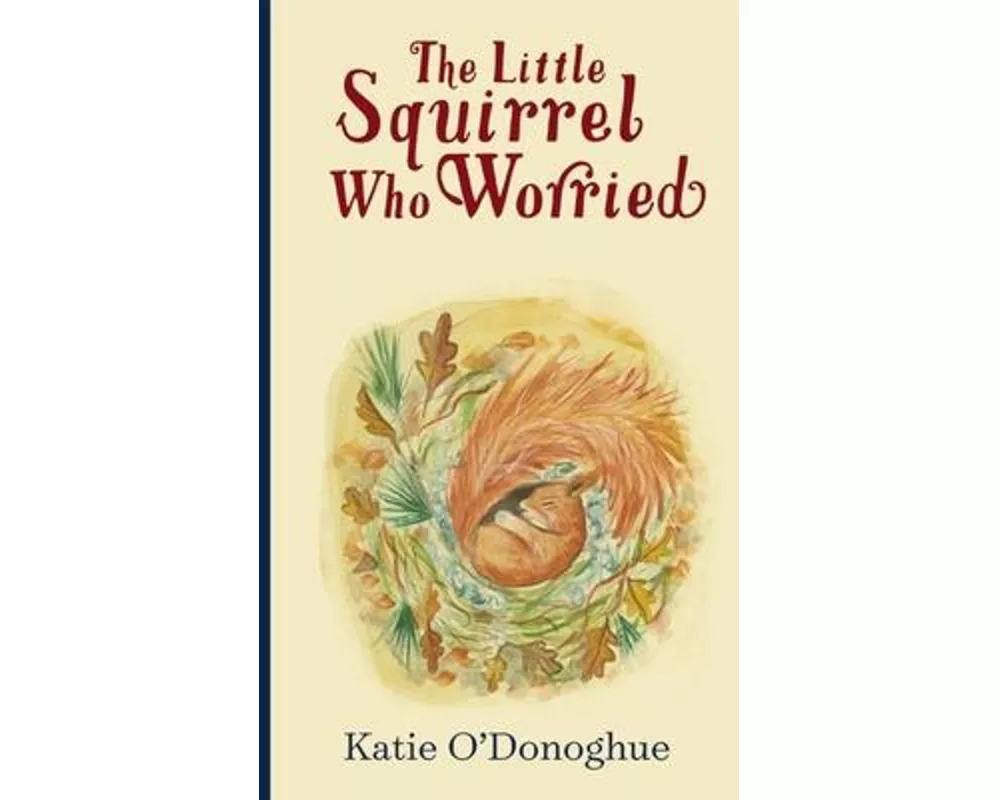 The Little Squirrel Who Worried