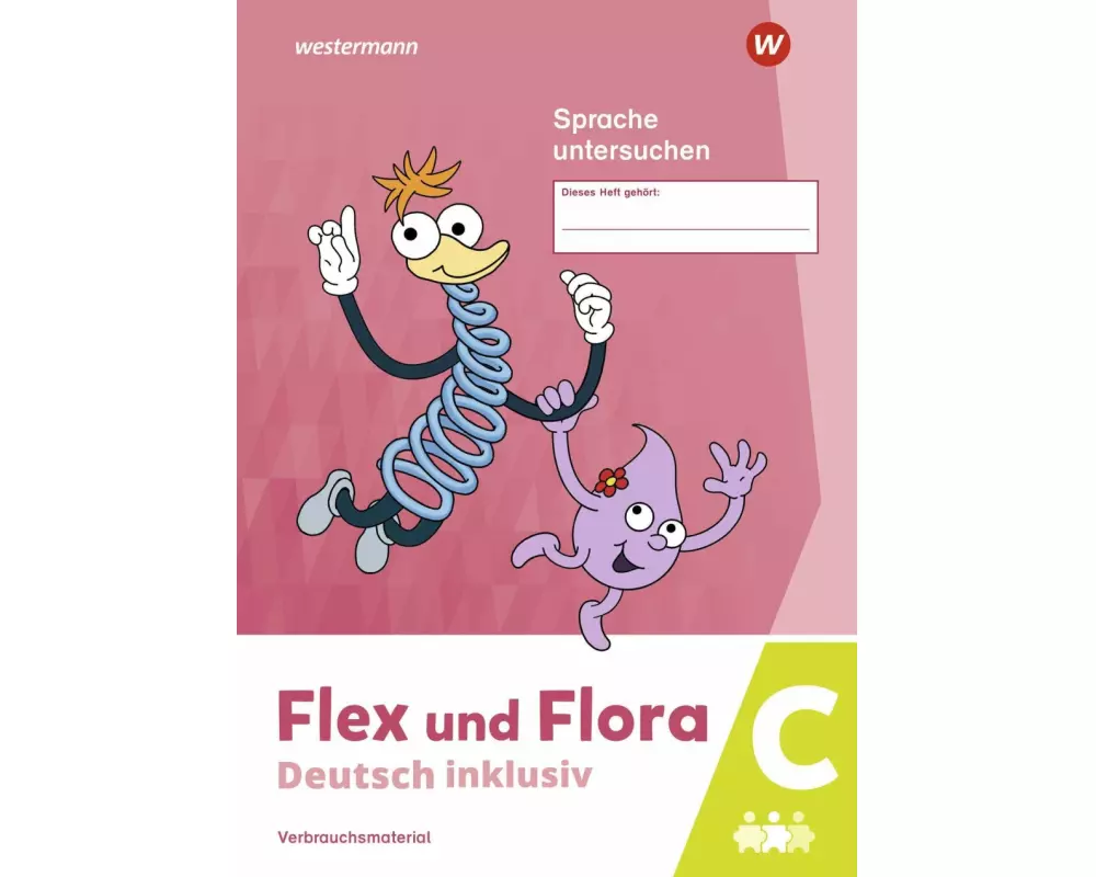 Flex und Flora - Deutsch inklusiv. Heft Sprache untersuchen inklusiv C