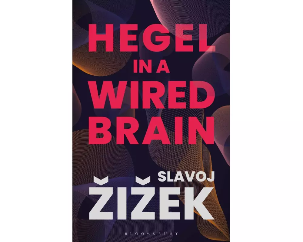 Hegel in A Wired Brain