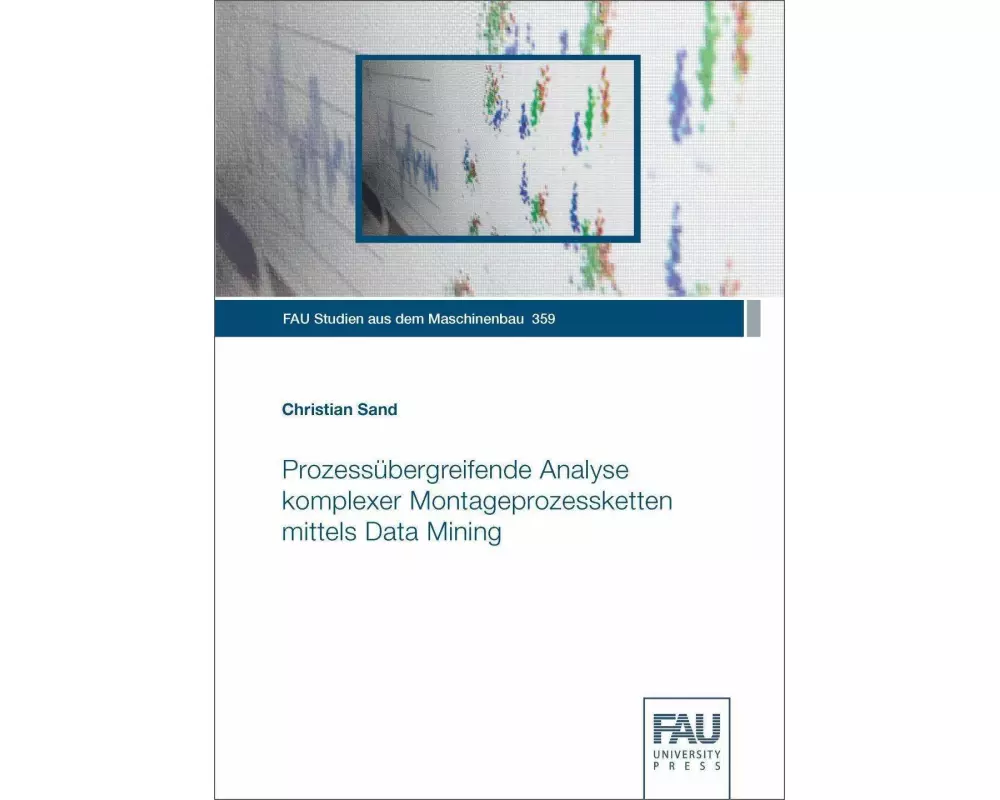 Prozessübergreifende Analyse komplexer Montageprozessketten mittels Data Mining
