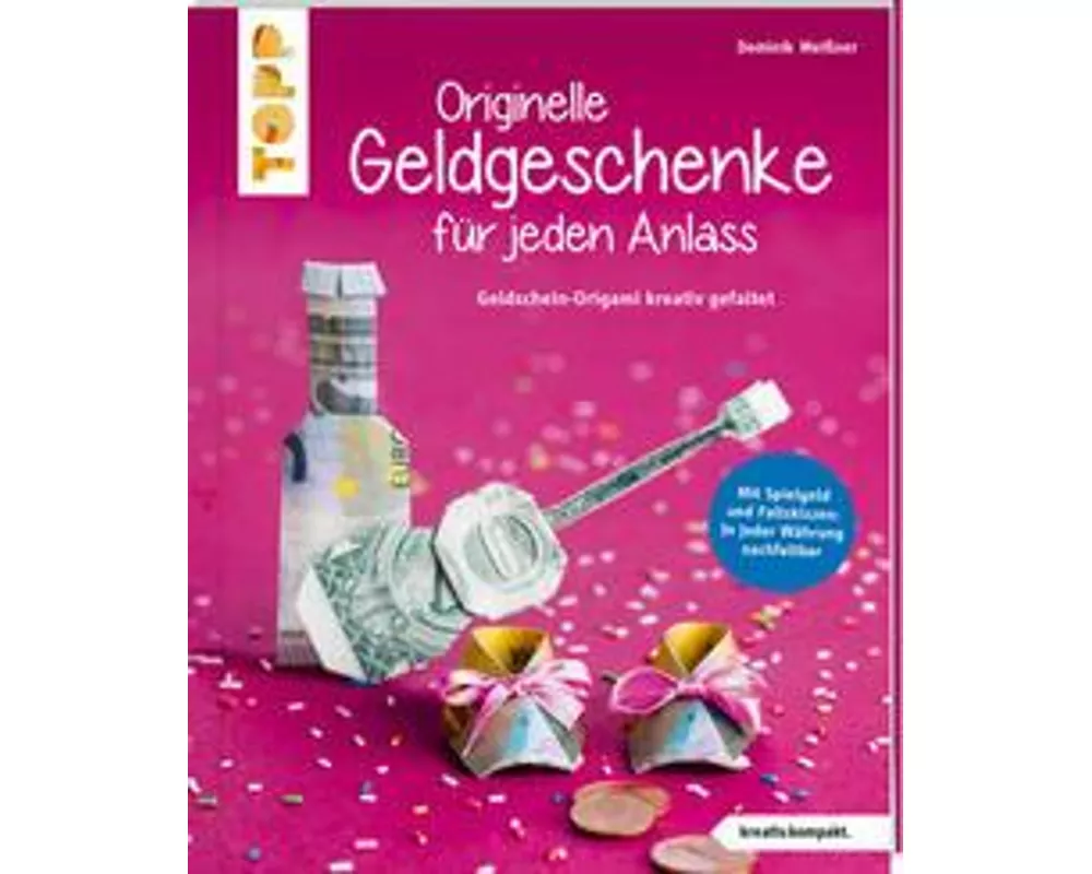 Originelle Geldgeschenke für jeden Anlass (kreativ.kompakt.)