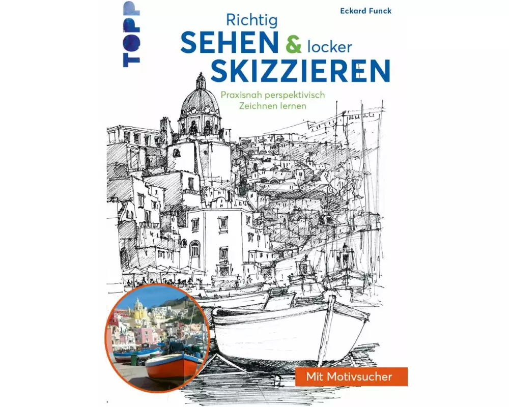Richtig Sehen & locker Skizzieren