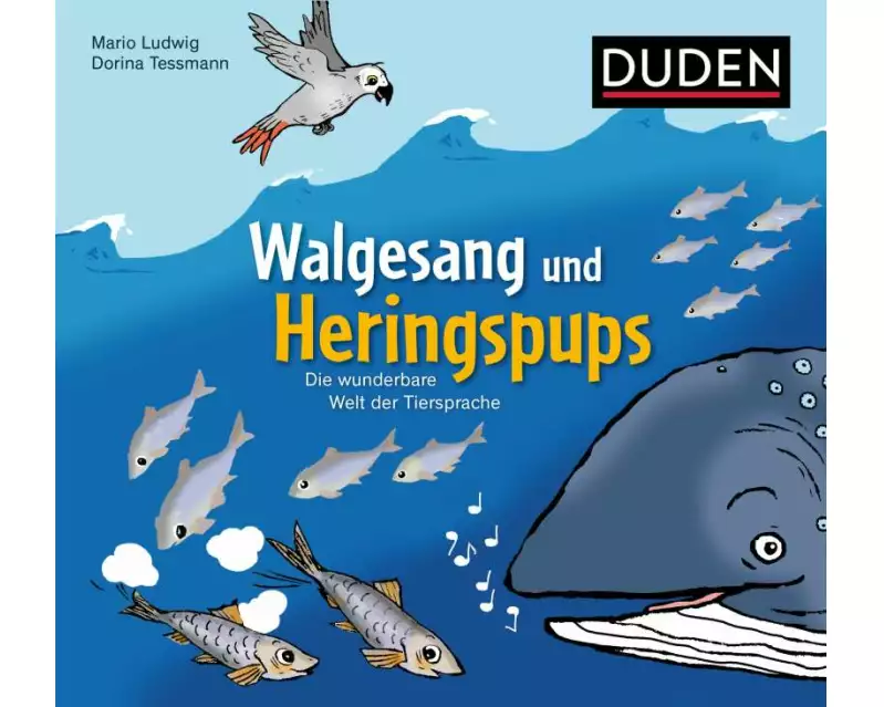 Walgesang und Heringspups - Die wunderbare Welt der Tiersprache