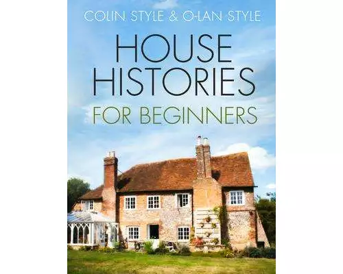House Histories For Beginners