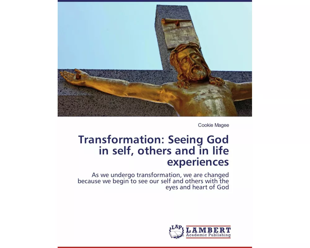 Transformation: Seeing God in self, others and in life experiences