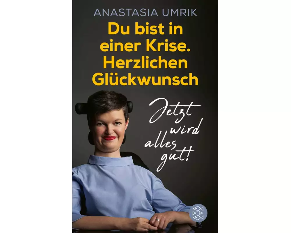 Du bist in einer Krise. Herzlichen Glückwunsch. Jetzt wird alles gut!