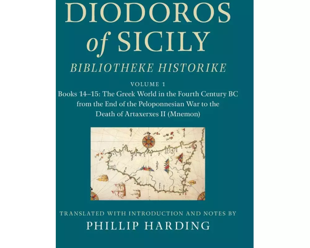Diodoros of Sicily: Bibliotheke Historike: Volume 1, Books 14–15: The Greek World in the Fourth Century BC from the End of the Peloponnesian War to th