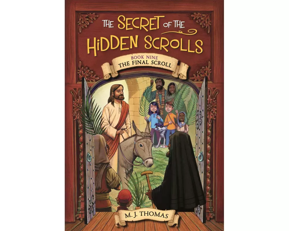 The Secret of the Hidden Scrolls: The Final Scroll, Book 9
