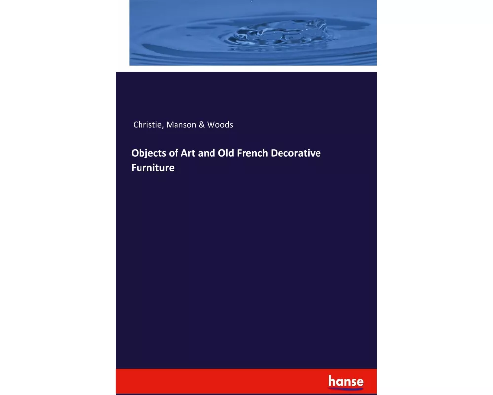 Objects of Art and Old French Decorative Furniture
