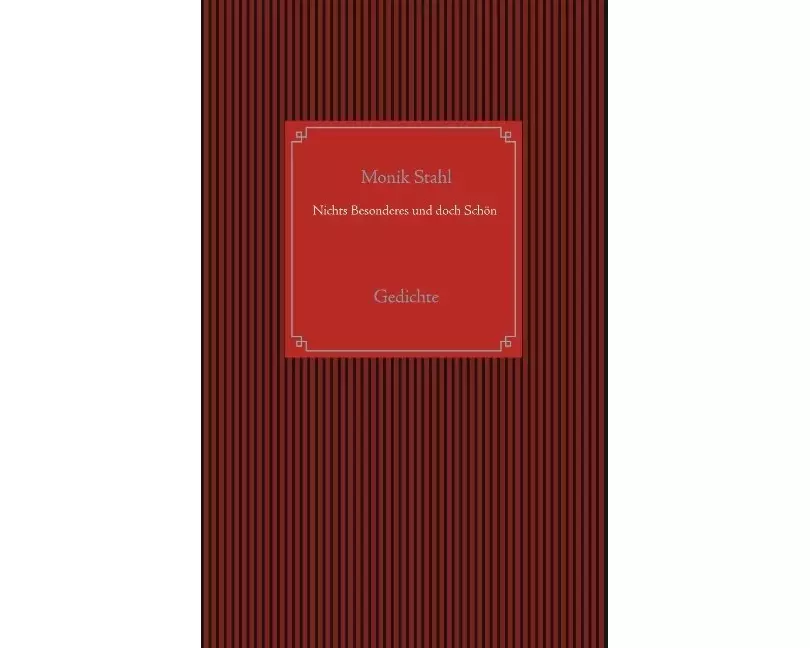 Nichts Besonderes und doch Schön