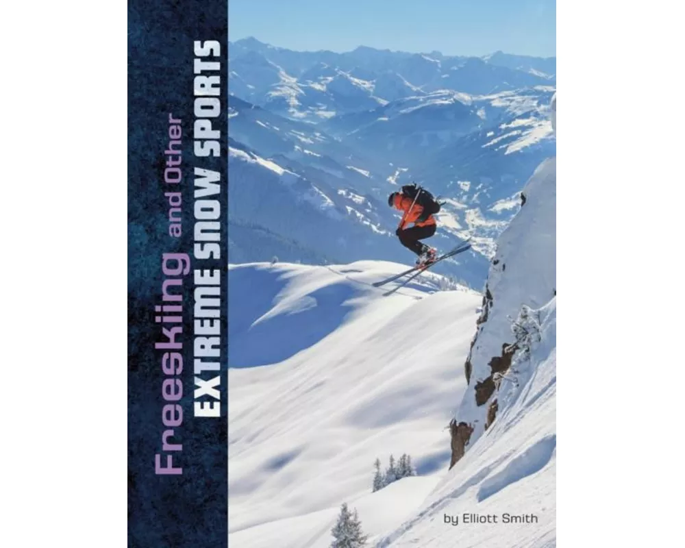 Freeskiing and Other Extreme Snow Sports