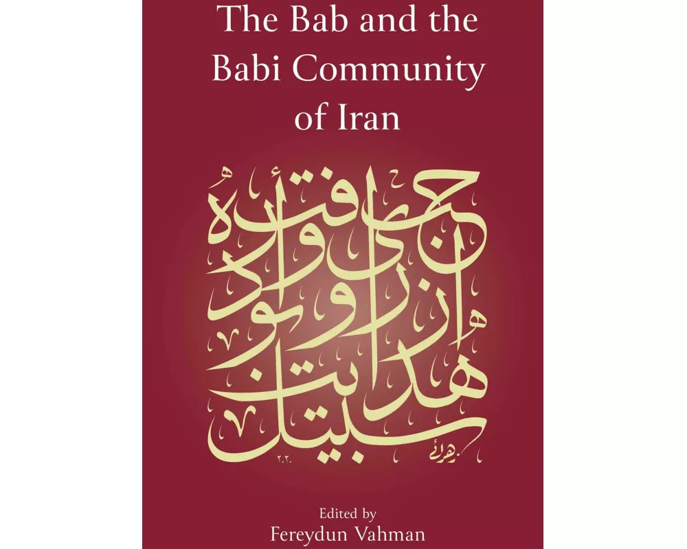 The Bab and the Babi Community of Iran