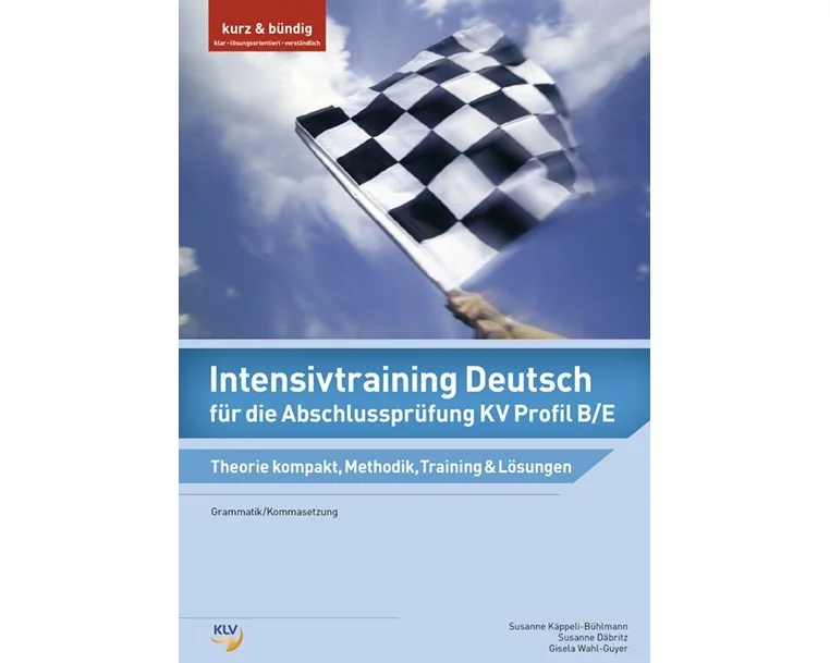 Intensivtraining Deutsch für die Abschlussprüfung KV Profil B/E