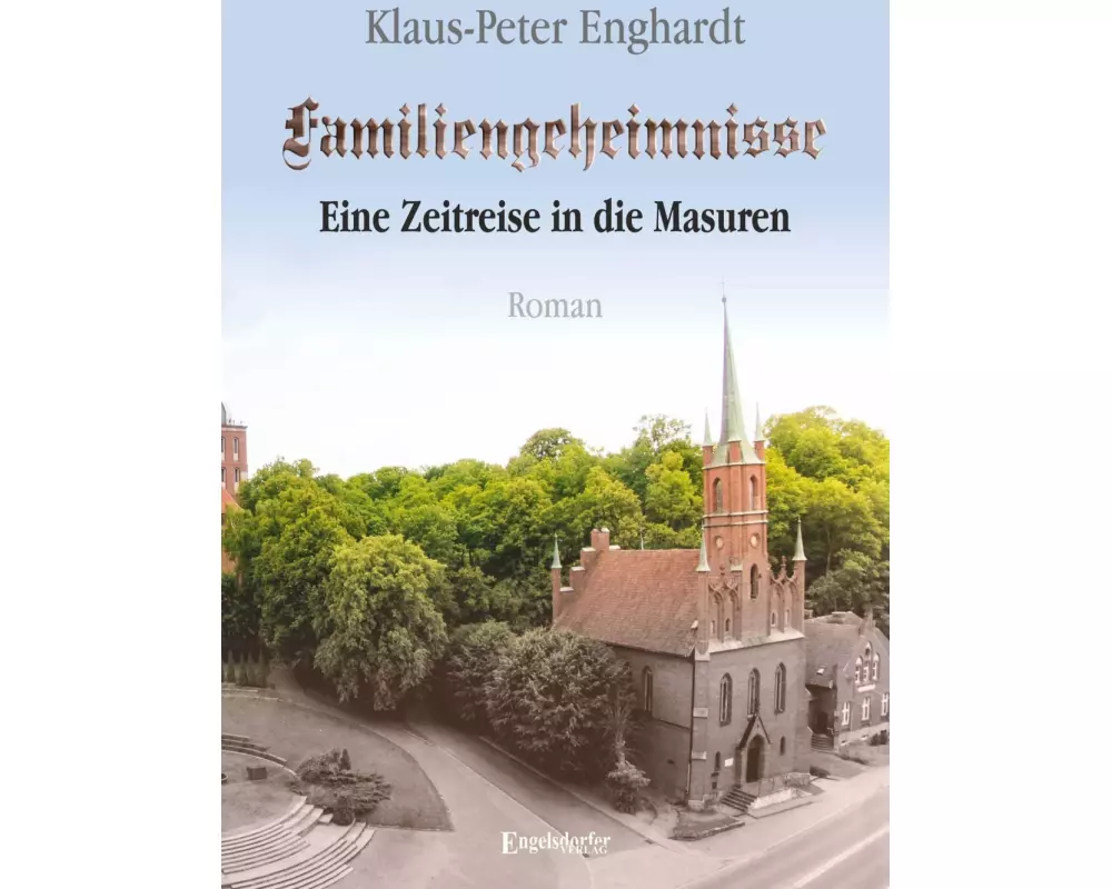 Familiengeheimnisse - Eine Zeitreise in die Masuren