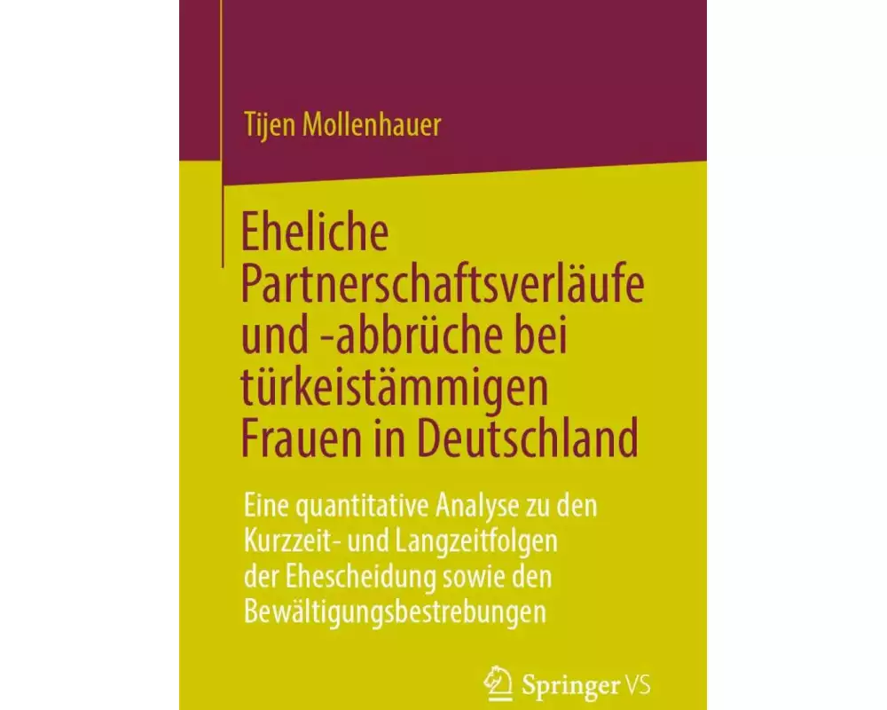 Eheliche Partnerschaftsverläufe und -abbrüche bei türkeistämmigen Frauen in Deutschland