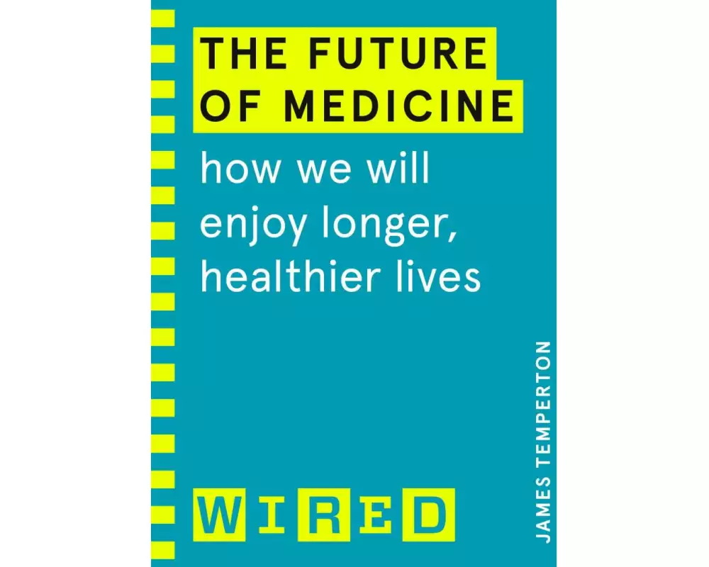 The Future of Medicine (WIRED guides)