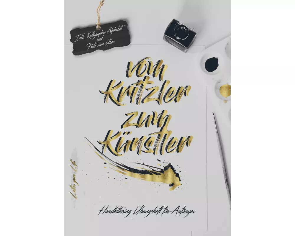 Vom Kritzler zum Künstler-Handlettering Übungsheft für Anfänger