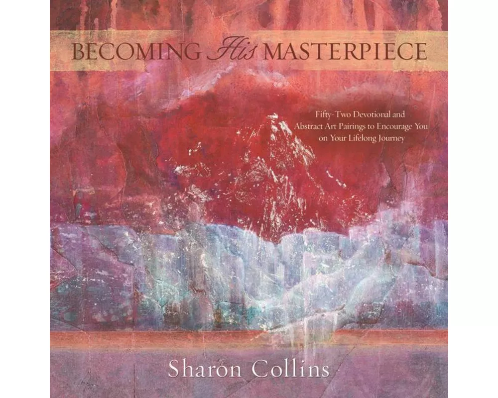 Becoming His Masterpiece