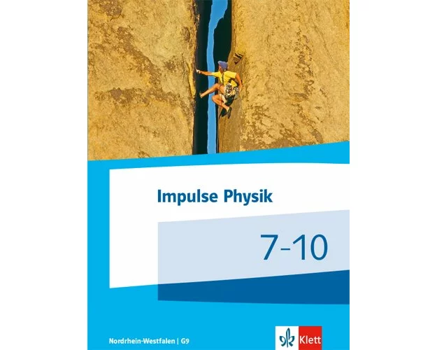 Impulse Physik 7-10. Schülerbuch Klassen 7-10 (G9). Ausgabe Nordrhein-Westfalen