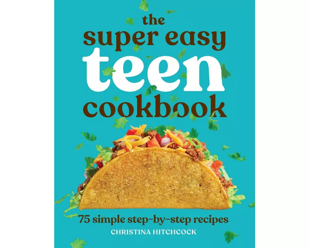 The Super Easy Teen Cookbook