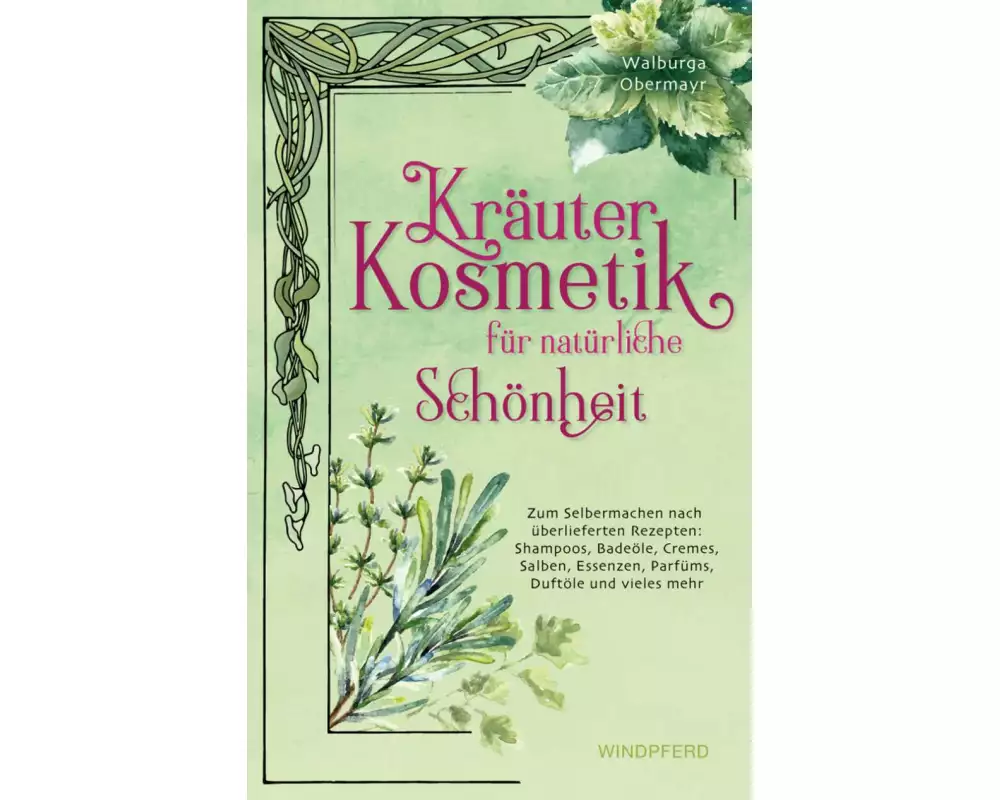 Kräuterkosmetik für natürliche Schönheit