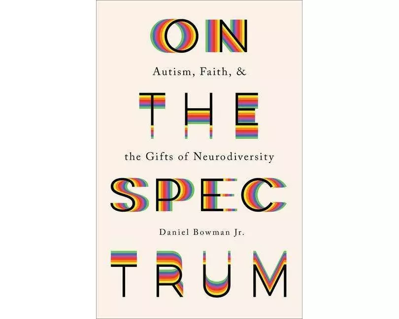 On the Spectrum – Autism, Faith, and the Gifts of Neurodiversity