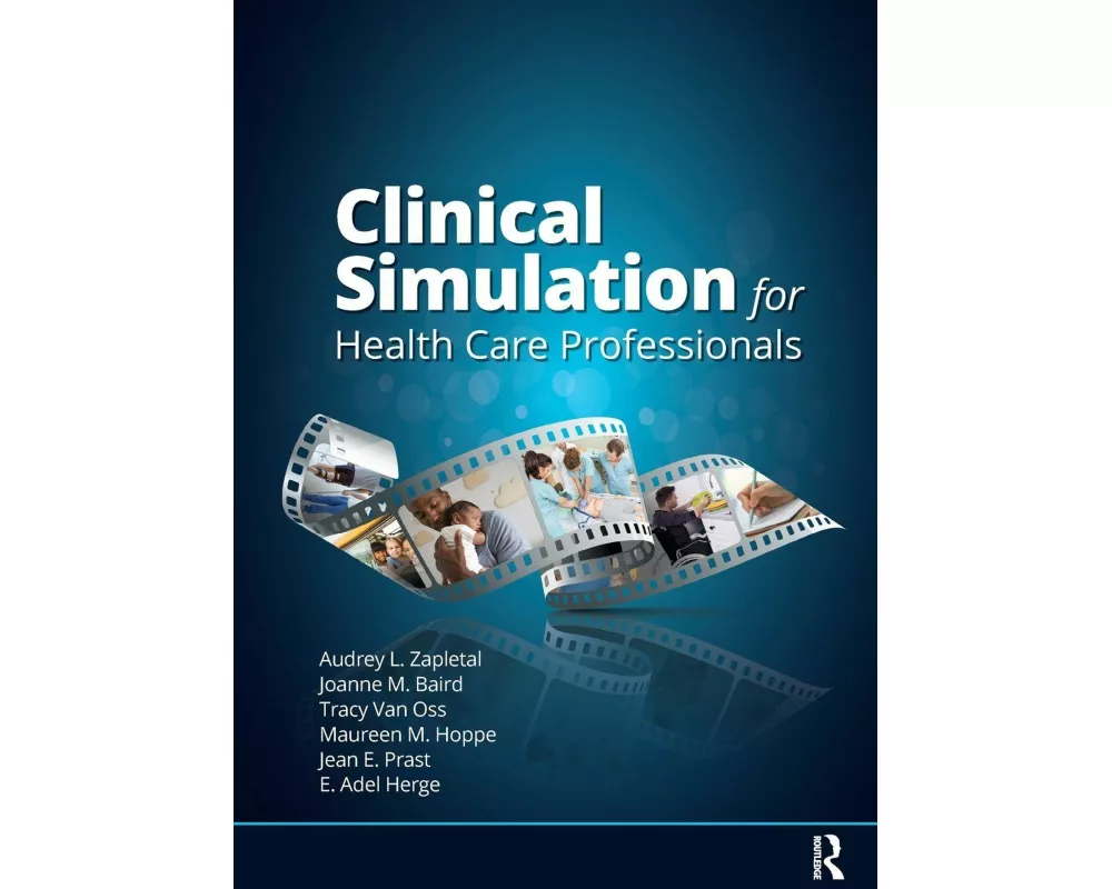 Clinical Simulation for Healthcare Professionals