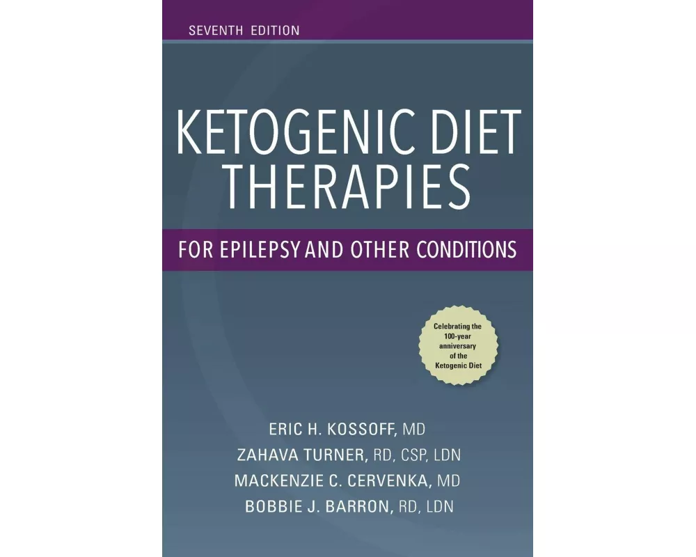 Ketogenic Diet Therapies for Epilepsy and Other Conditions, Seventh Edition