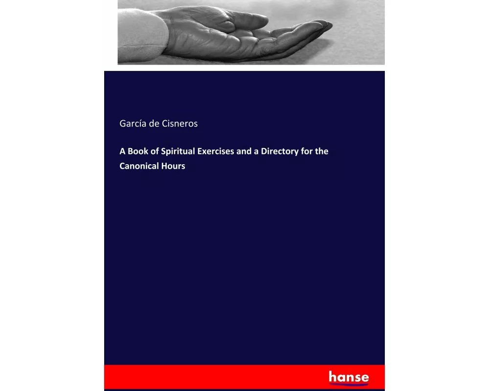 A Book of Spiritual Exercises and a Directory for the Canonical Hours