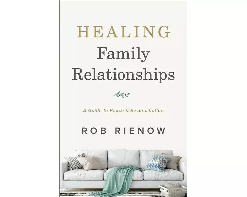 Healing Family Relationships – A Guide to Peace and Reconciliation
