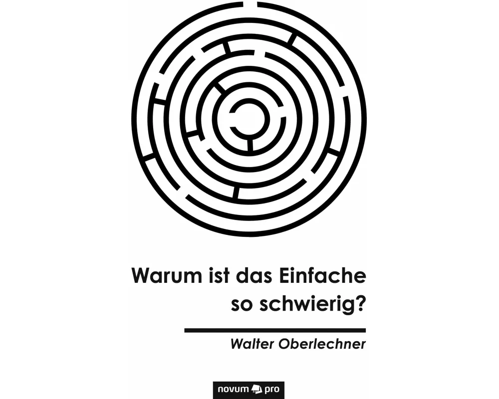 Warum ist das Einfache so schwierig?