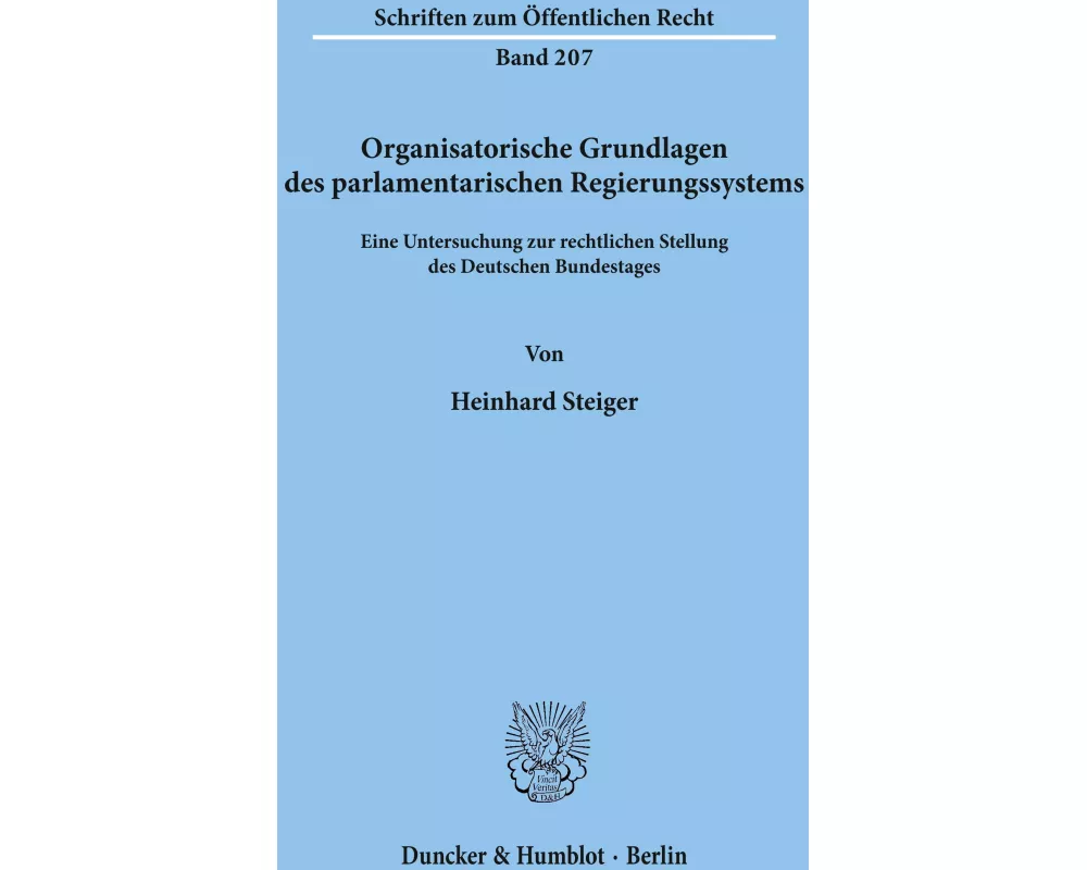 Organisatorische Grundlagen des parlamentarischen Regierungssystems