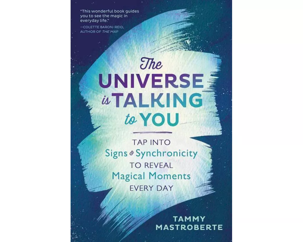 The Universe is Talking to You