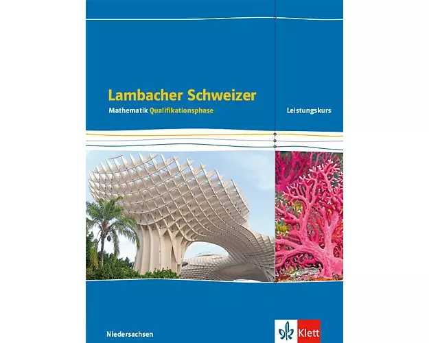 Lambacher Schweizer Mathematik. Schülerbuch Klassen 12/13. Qualifikationsphase Leistungskurs/erhöhtes Anforderungsniveau - G9. Ausgabe Niedersachsen