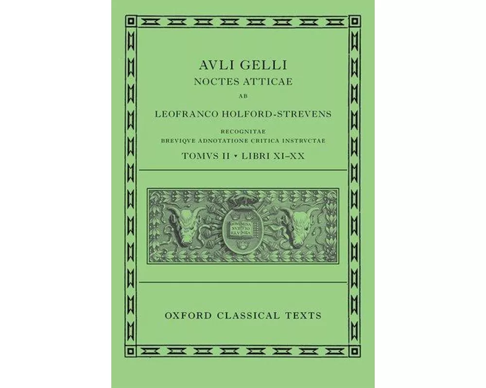 Aulus Gellius: Attic Nights, Books 11-20 (Auli Gelli Noctes Atticae: Libri XI-XX)