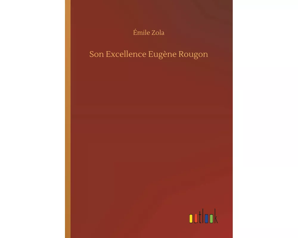 Son Excellence Eugène Rougon