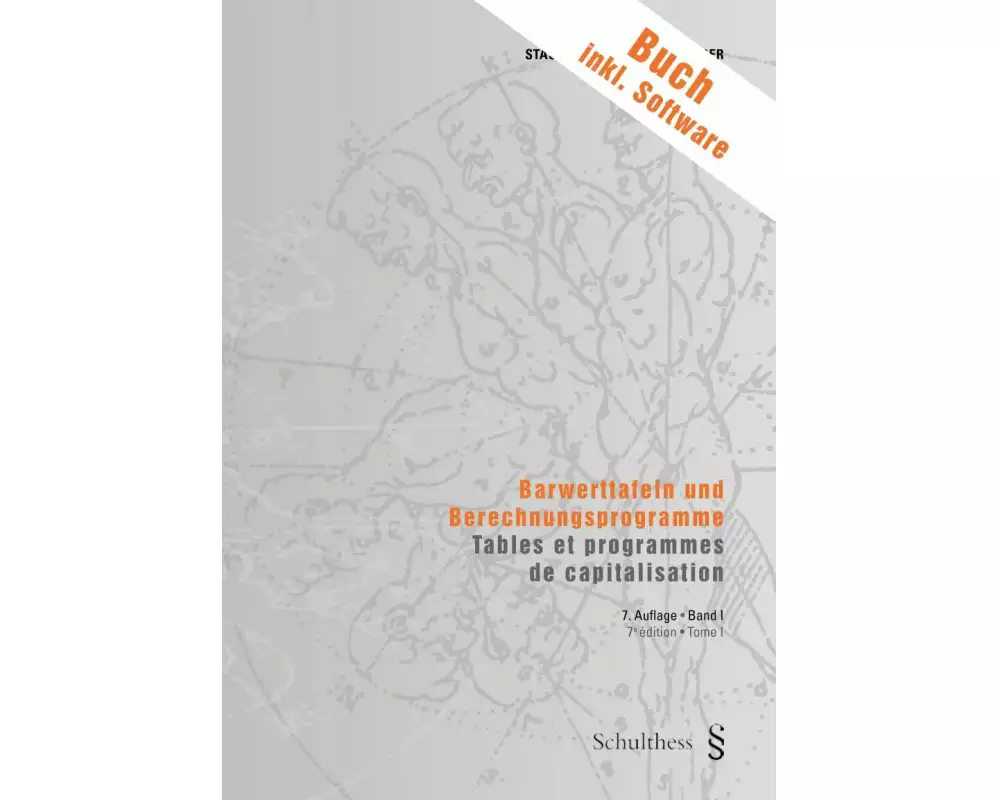 Barwerttafeln und Berechnungsprogramme / Tables et programmes de capitalisation