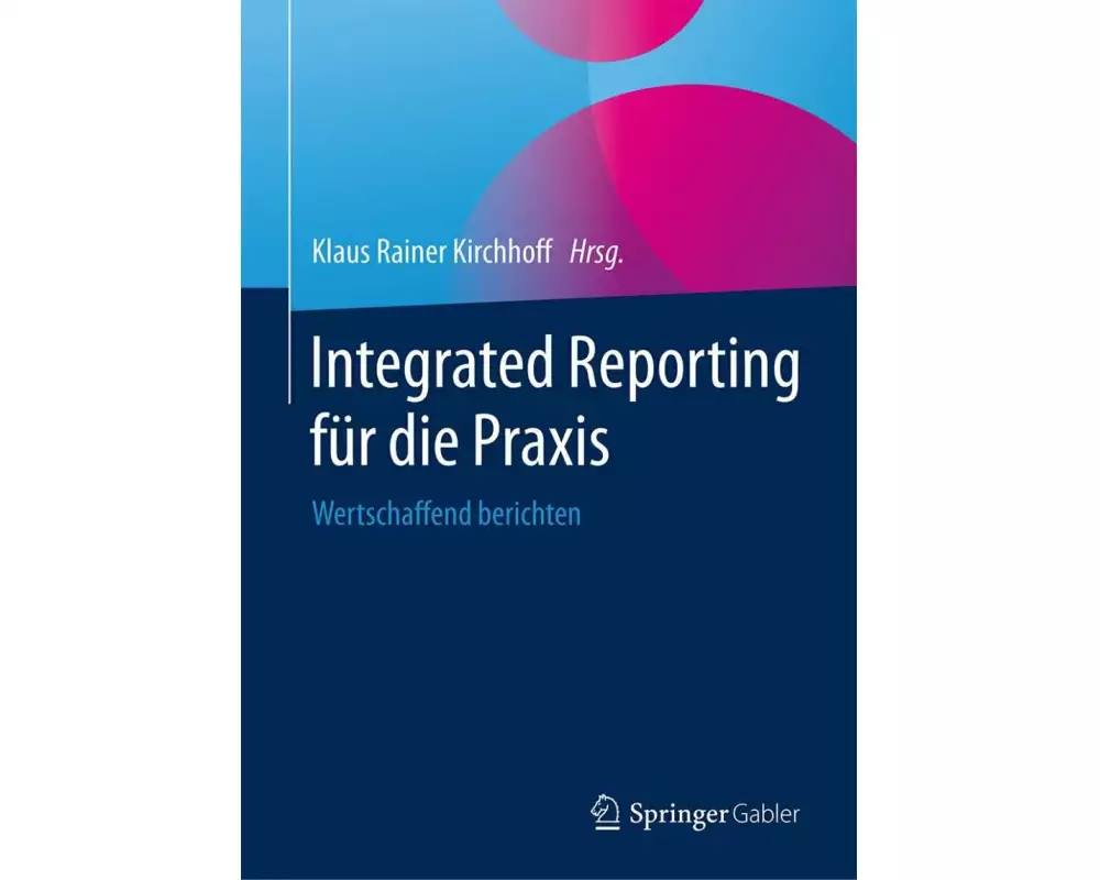 Integrated Reporting für die Praxis