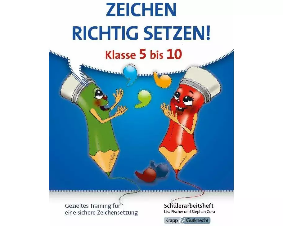 Richtige Zeichensetzung in 5 bis 10 - Schülerarbeitsheft